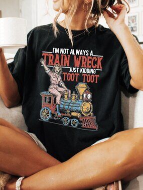 NEW Funny I'm Not Always a Trainwreck Graphic Tee Short Sleeve T-Shirt for Women